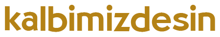 Kalbimizdesin